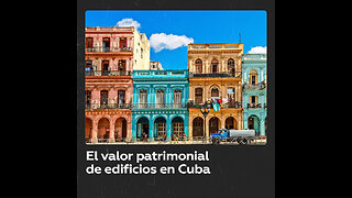 Cuba: el cuidado de edificios con valor patrimonial