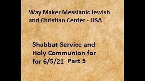 Parashat Shlach - Shabbat Service and Holy Communion for 6.7.21 - Part 5