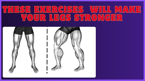 These Exercises Will Make Your Legs Stronger