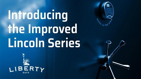 New and Improved Lincoln Series | Liberty Safe