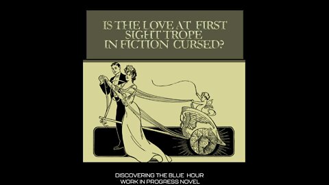 IS THE LOVE AT FIRST SIGHT TROPE IN FICTION CURSED?