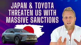 Japanese Gov & Toyota threaten the US with job losses & sanctions