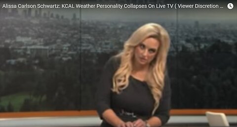 Alissa Carlson Schwartz KCAL Weather Personality Collapses On Live TV ( Viewer Discretion Advised )