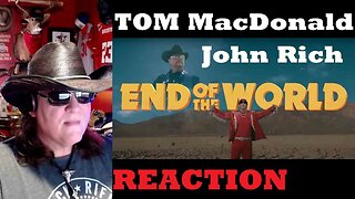 Tom MacDonald ft. John Rich "End Of The World" REACTION @TomMacDonaldOfficial #hog #reaction