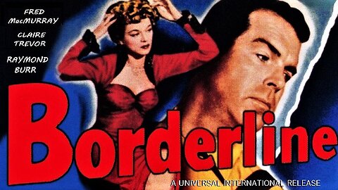 BORDERLINE (1950) Classic Crime Noir Starring Fred MacMurray - Public Domain Movie