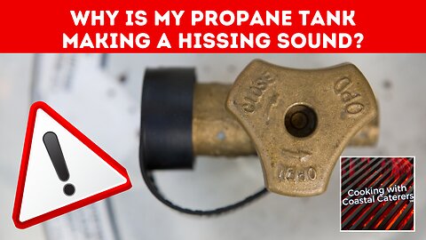 Why Is My Propane Tank Making A Hissing Sound? ⚠️