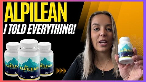 ALPILEAN - Alpilean Review [DON'T BUY WITHOUT WATCHING!] ALPILEAN WEIGHT LOSS