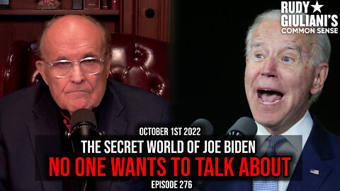The Secret World of Joe Biden No One Wants to Talk About | Rudy Giuliani | October 1st 2022 | Ep 276