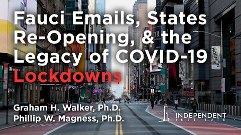 Fauci Emails, States Re-Opening, & the Legacy of COVID-19 Lockdowns