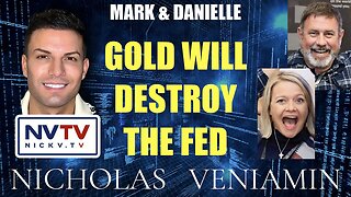 Mark & Danielle Discusses Gold Will Destroy The Fed with Nicholas Veniamin