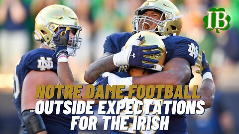 Notre Dame 2023 Preview - Expectations From An Outsider