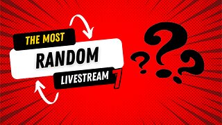 The Most Random Livestream 7