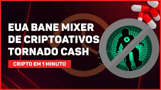 C1: ESTADOS UNIDOS BANE POPULAR MIXER DE CRIPTOMOEDAS TORNADO CASH