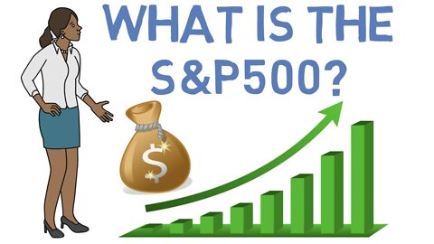 What is the S&P 500 -- Should you Invest in the S&P 500