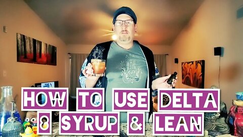 How To Use Delta 8 Syrup/Lean