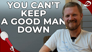 Danny - You can’t keep a good man down.