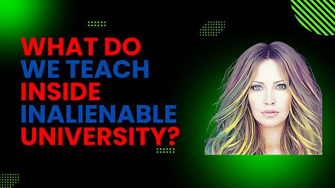 What Do We Teach Inside Inalienable University?