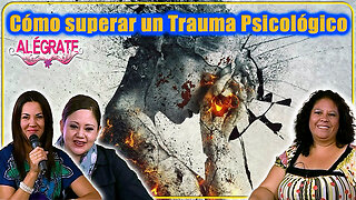 Cómo superar un trauma psicológico - Alégrate