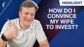 How Can I Convince My Wife to Invest Instead of Paying Off Our Home?