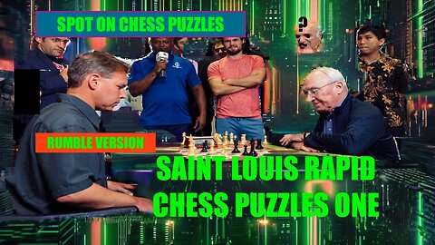 SPOT ON CHESS PUZZLES: Saint Louis Rapid Puzzles One