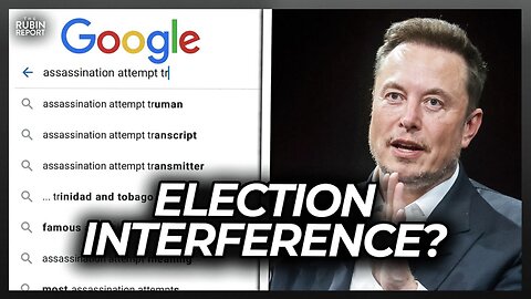 Google Freaking Out After Elon Musk Retweets Proof of Election Interference