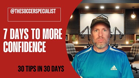 Boost Your Soccer Confidence | 30 Soccer Tips in 30 Days | Day 27