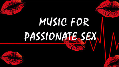 MUSIC FOR PASSIONATE SEX