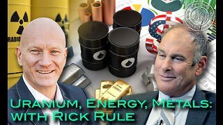 Discussions with Rick Rule, Uranium, Energy, Metals, key Equities in Silver