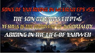 SON'S OF YAH RISING IN MESSIAH EPS#56 THE SON OF YAHWEH PT#6