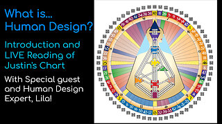 What is Human Design? Introduction and LIVE Reading of Justin's Chart