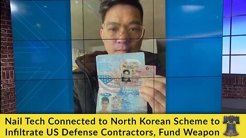 Nail Tech Connected to North Korean Scheme to Infiltrate US Defense Contractors, Fund Weapon