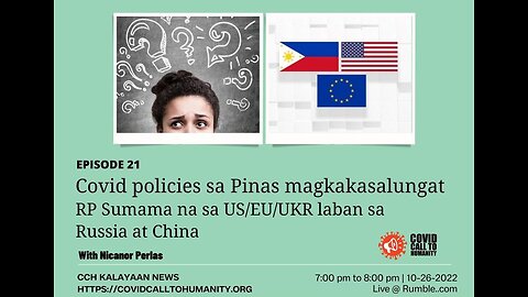 Episode 21: Covid policies sa Pinas magkakasalungat RP Sumama na sa US/EU/UKR laban sa Russia at China