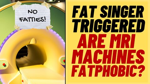 Obese Singer Triggered When MRI Machine Is Too Small