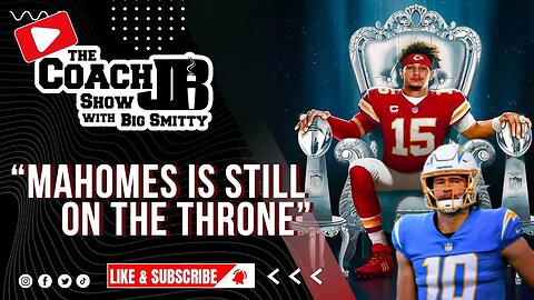 MAHOMES BACK ON THE THRONE? | THE COACH JB SHOW WITH BIG SMITTY