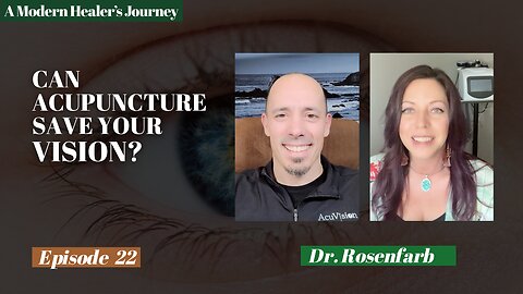 CAN ACUPUNCTURE SAVE YOUR VISION? | A Modern Healer's Journey #22