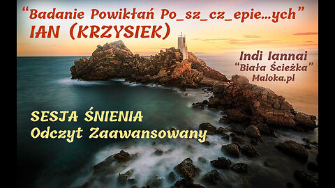 SESJA ŚNIENIA, ODCZYT ZAAWANSOWANY: "Badanie Powikłań Po_sz_cz...ych" + BONUS: "CUBE AI"