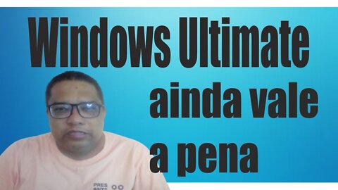 WINDOWS7 ULTIMATE Ainda é uma BOA alternativa