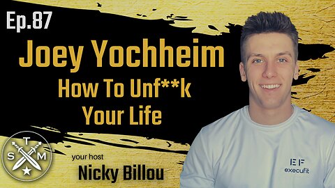 SMP EP87: Joey Yochheim - How To Unf**k Your Life