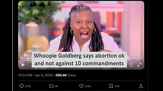 Whoopi Goldberg says all abortion ok since not in 10 commandments