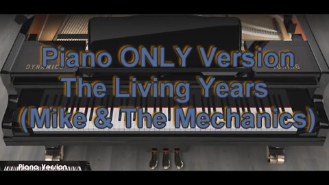 Piano ONLY Version - The Living Years (Mike and the Mechanics)