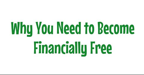 Why You Need to Become Financially Free