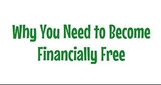 Why You Need to Become Financially Free