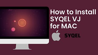 How to Install SYQEL VJ for Mac