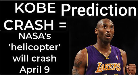 Prediction: KOBE CRASH = NASA's 'helicopter' will crash April 9