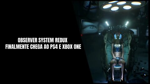 Observer System Redux Já Disponível para PS4 e Xbox One