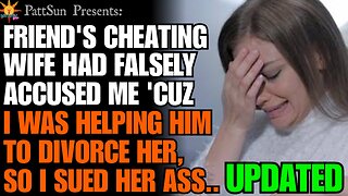 My friend's CHEATING WIFE falsely accused me 'cuz I was helping him divorce her, so I sued her ass