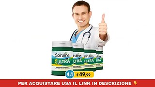 Spirulina Ultra:Come Funziona per Ottenere Effetti Straordinari?