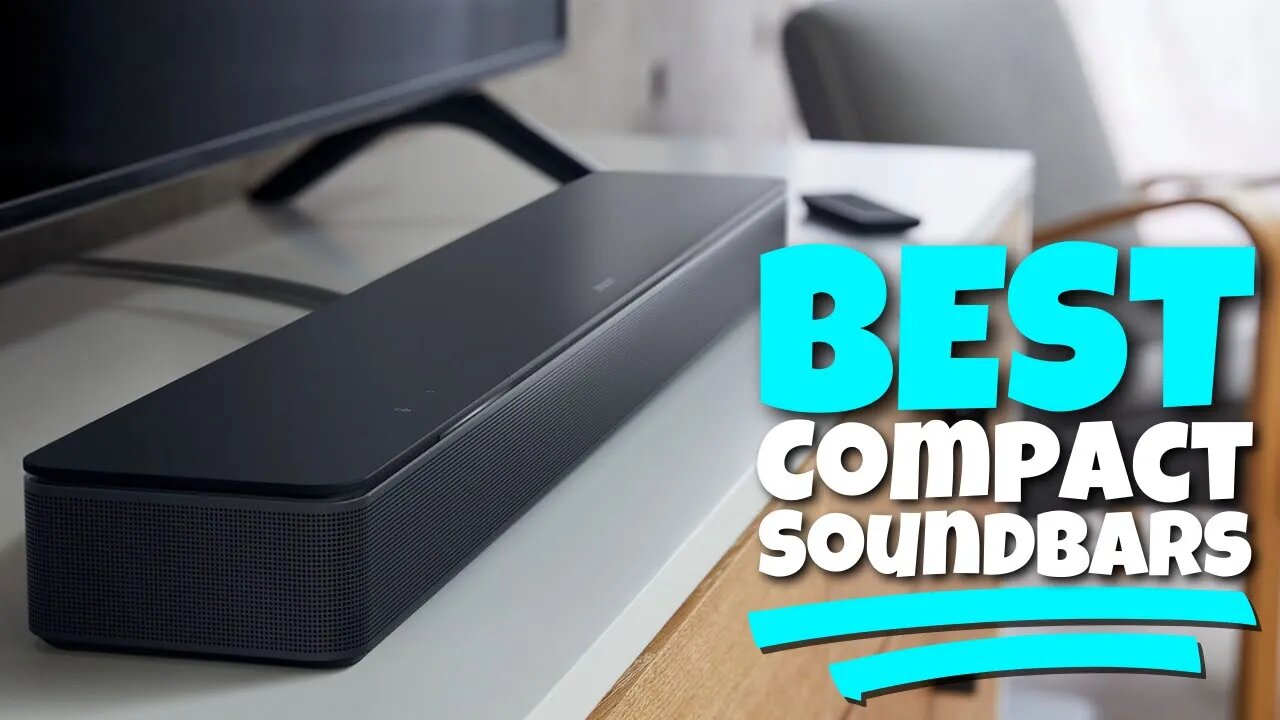 The Top 5 Best Compact Soundbars (2023) Big Sound, Small Package!