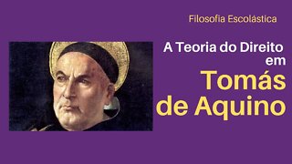 Tomás de Aquino: A teoria do Direito