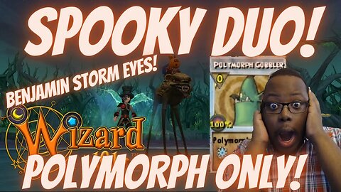 🎃 THE SPOOKIEST DUO! Wizard101 Polymorph Dungeon w/ Benjamin Storm Eyes!